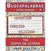 Buscapalabras: 100 Sopas de Letras para Adultos- con Letra Grande # 1 (Pasatiempos Divertidos)